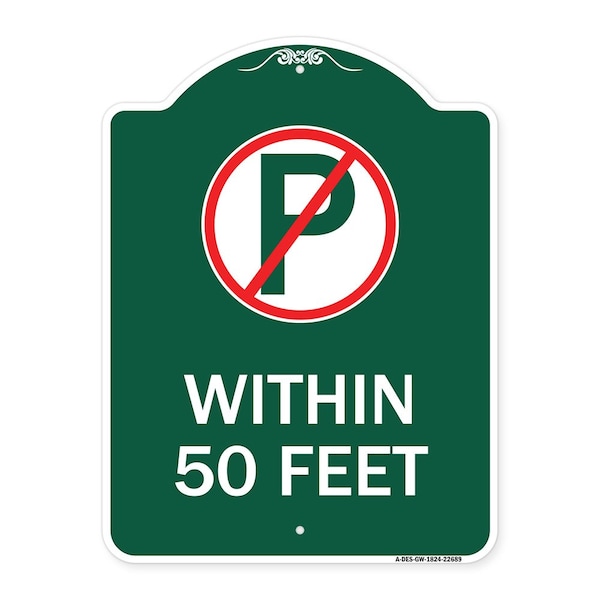 Signmission No ParkingWithin 50 Feet, Green & White Aluminum Architectural Sign, 18" x 24", GW-1824-22689 A-DES-GW-1824-22689 - main